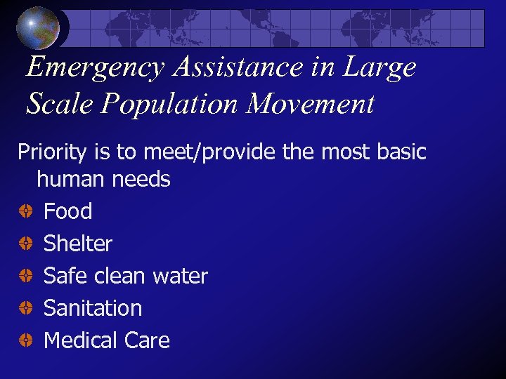 Emergency Assistance in Large Scale Population Movement Priority is to meet/provide the most basic