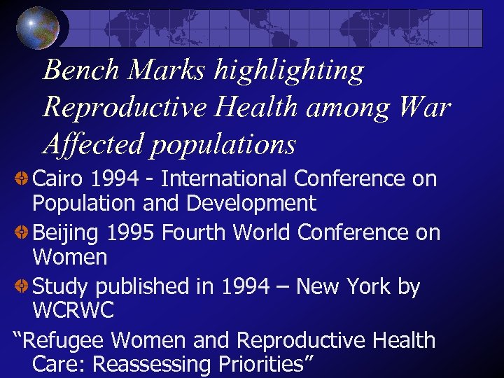 Bench Marks highlighting Reproductive Health among War Affected populations Cairo 1994 - International Conference
