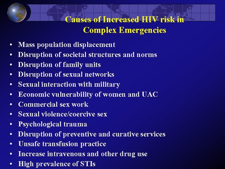 Causes of Increased HIV risk in Complex Emergencies • • • • Mass population