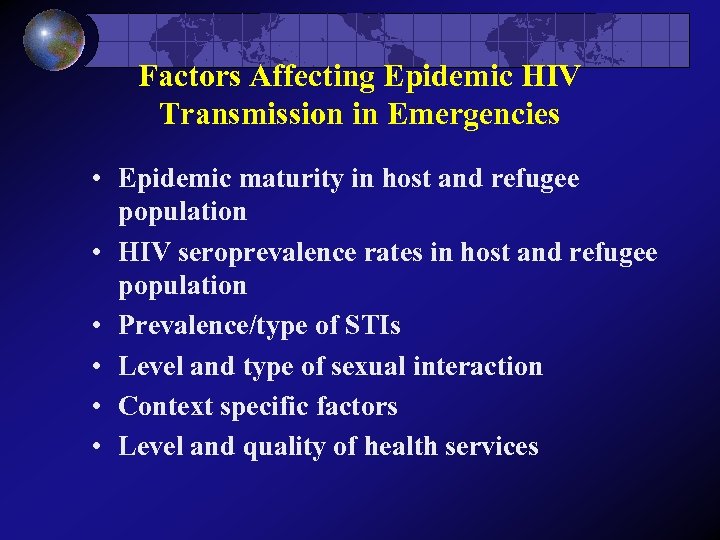 Factors Affecting Epidemic HIV Transmission in Emergencies • Epidemic maturity in host and refugee