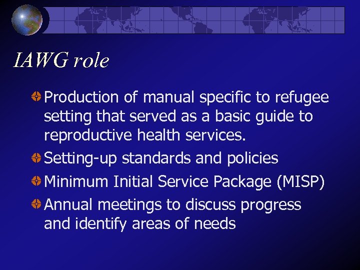 IAWG role Production of manual specific to refugee setting that served as a basic