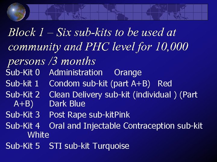 Block 1 – Six sub-kits to be used at community and PHC level for