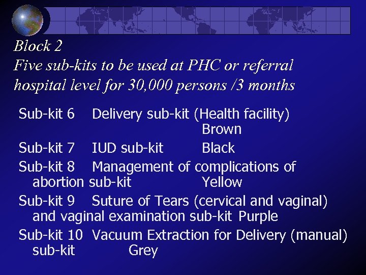 Block 2 Five sub-kits to be used at PHC or referral hospital level for