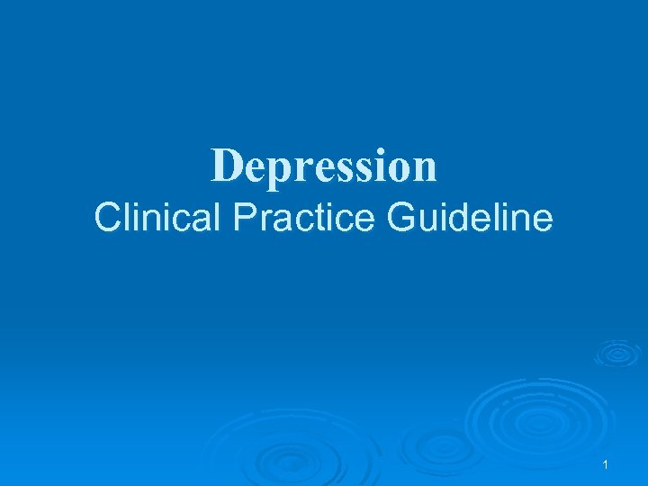 Depression Clinical Practice Guideline 1 