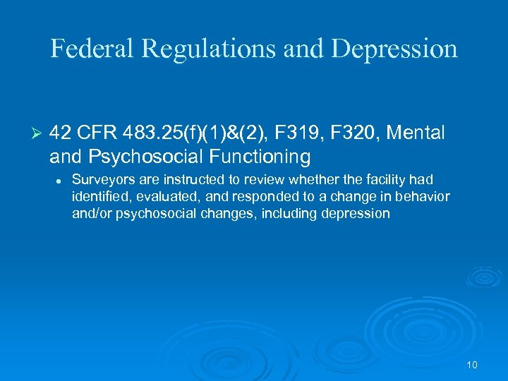 Federal Regulations and Depression Ø 42 CFR 483. 25(f)(1)&(2), F 319, F 320, Mental