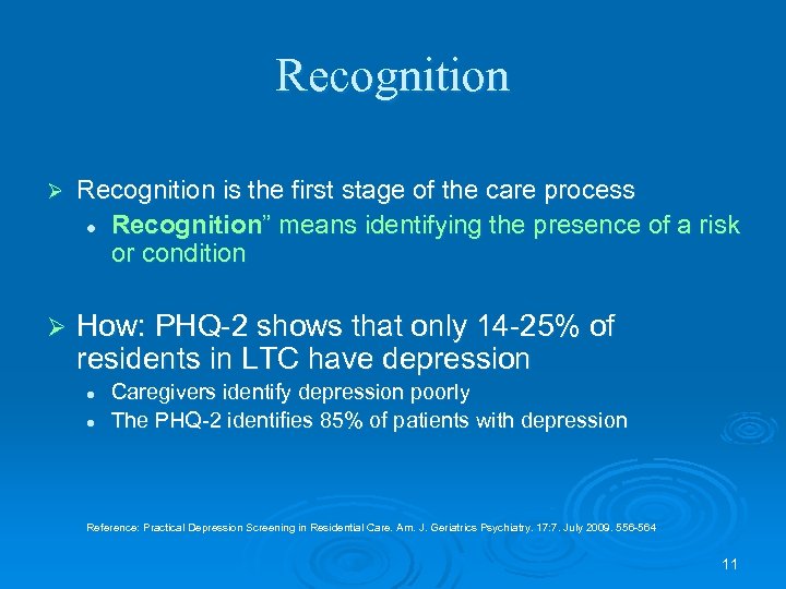 Recognition Ø Recognition is the first stage of the care process l Recognition” means