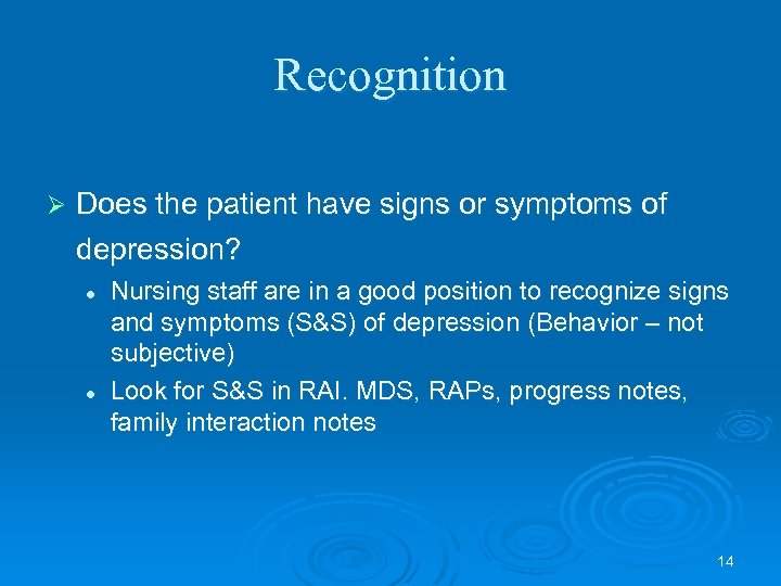 Recognition Ø Does the patient have signs or symptoms of depression? l l Nursing