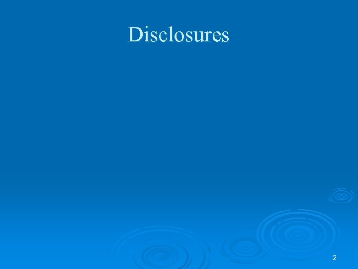 Disclosures 2 