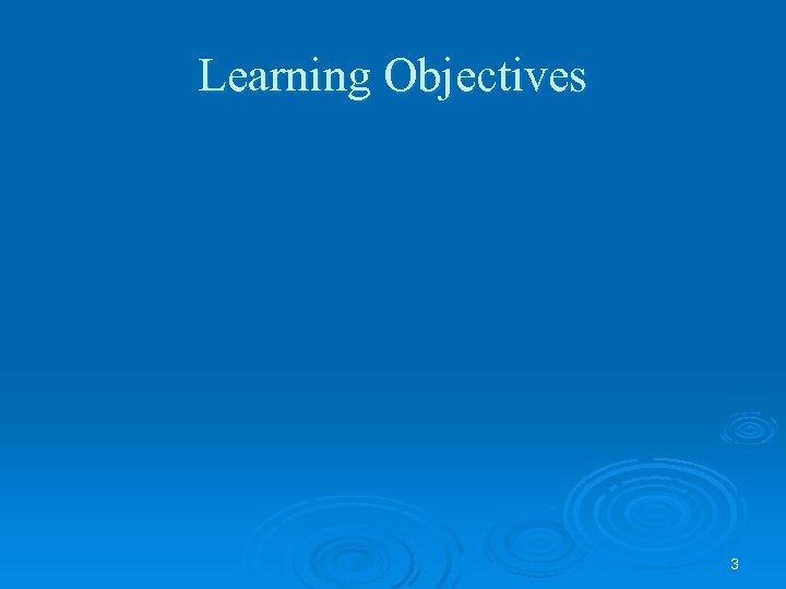 Learning Objectives 3 