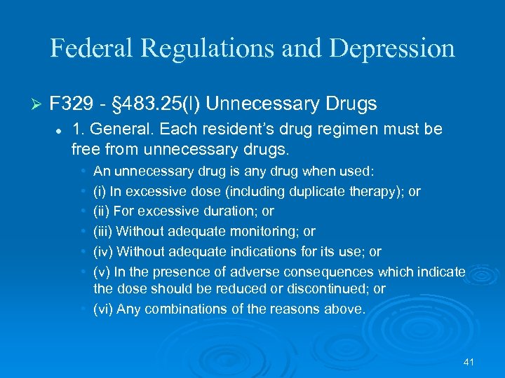 Federal Regulations and Depression Ø F 329 - § 483. 25(l) Unnecessary Drugs l