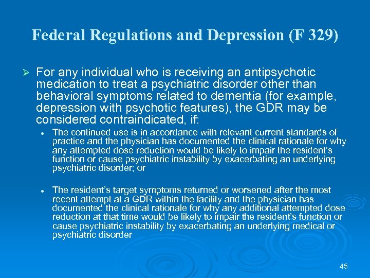 Federal Regulations and Depression (F 329) Ø For any individual who is receiving an