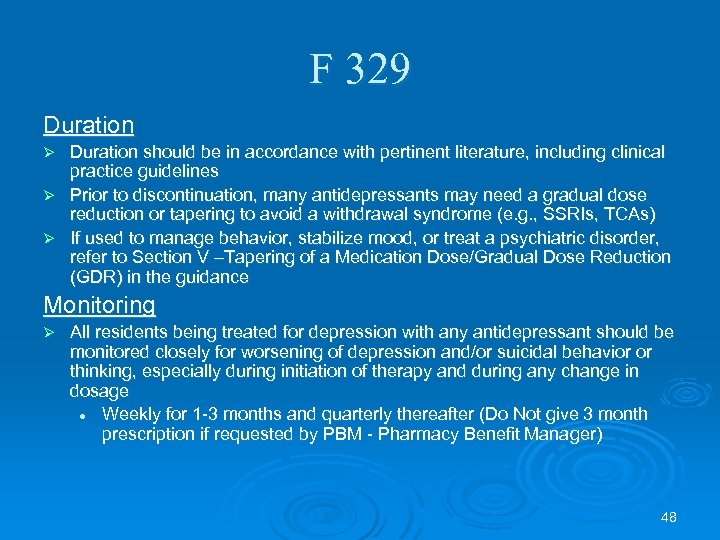 F 329 Duration should be in accordance with pertinent literature, including clinical practice guidelines
