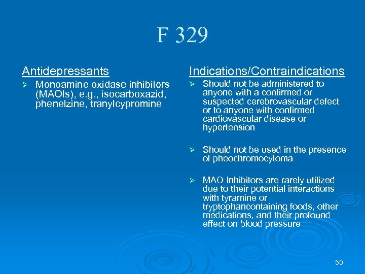 F 329 Antidepressants Ø Monoamine oxidase inhibitors (MAOIs), e. g. , isocarboxazid, phenelzine, tranylcypromine