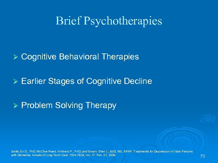 Brief Psychotherapies Ø Cognitive Behavioral Therapies Ø Earlier Stages of Cognitive Decline Ø Problem