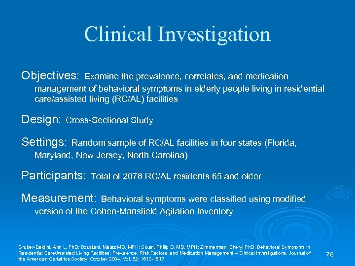 Clinical Investigation Objectives: Examine the prevalence, correlates, and medication management of behavioral symptoms in