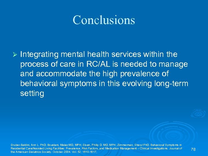 Conclusions Ø Integrating mental health services within the process of care in RC/AL is