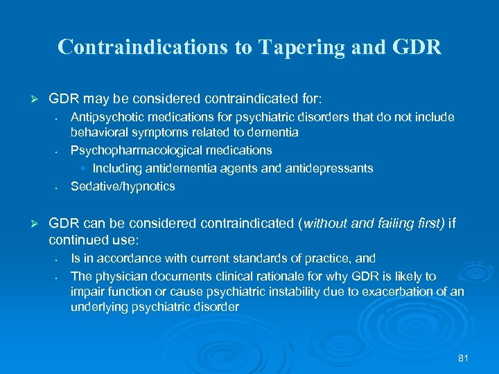 Contraindications to Tapering and GDR Ø GDR may be considered contraindicated for: • •