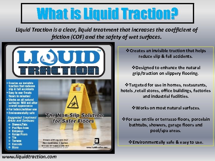 What is Liquid Traction? Liquid Traction is a clear, liquid treatment that increases the