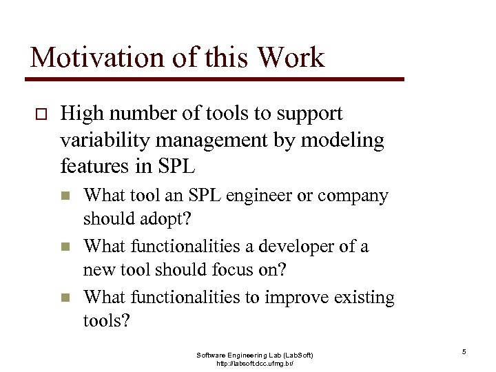 Motivation of this Work o High number of tools to support variability management by