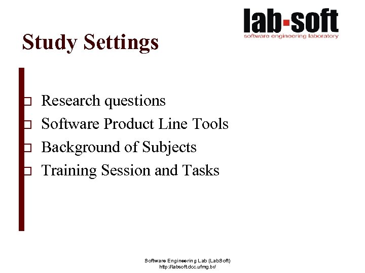 Study Settings o o Research questions Software Product Line Tools Background of Subjects Training