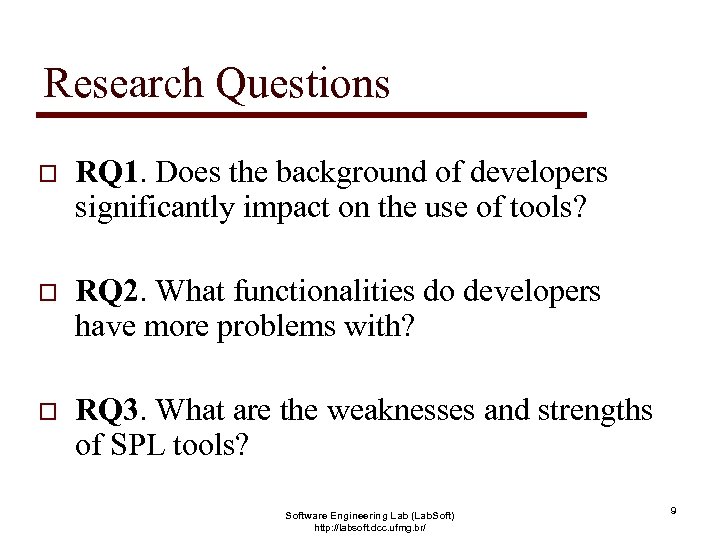 Research Questions o RQ 1. Does the background of developers significantly impact on the