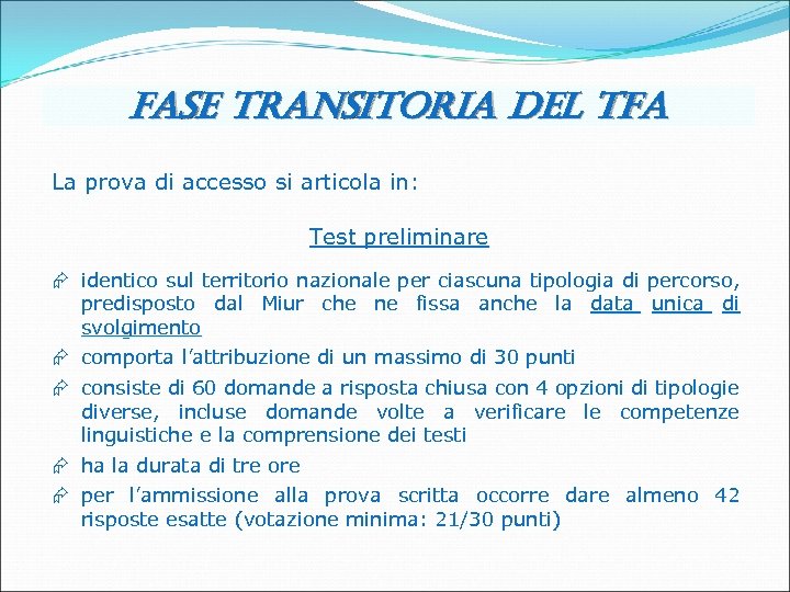 fase transitoria del tfa La prova di accesso si articola in: prova di accesso