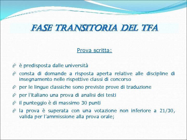 fase transitoria del tfa Prova scritta: Æ è predisposta dalle università Æ consta di