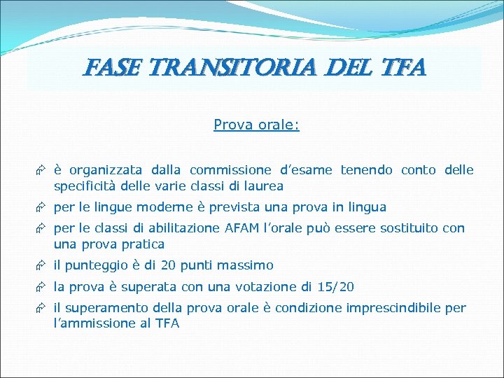 fase transitoria del tfa Prova orale: Æ è organizzata dalla commissione d’esame tenendo conto