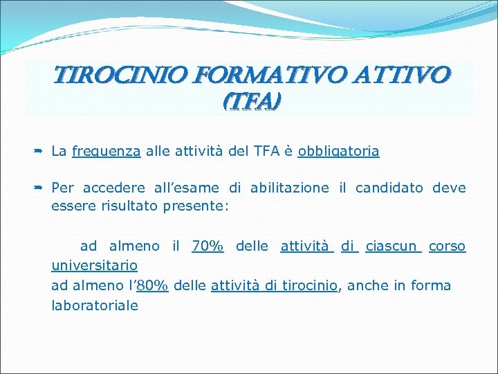 tirocinio formativo attivo (tfa) º La frequenza alle attività del TFA è obbligatoria frequenza