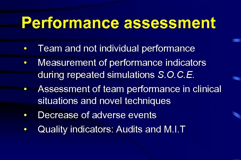 Performance assessment • • • Team and not individual performance Measurement of performance indicators