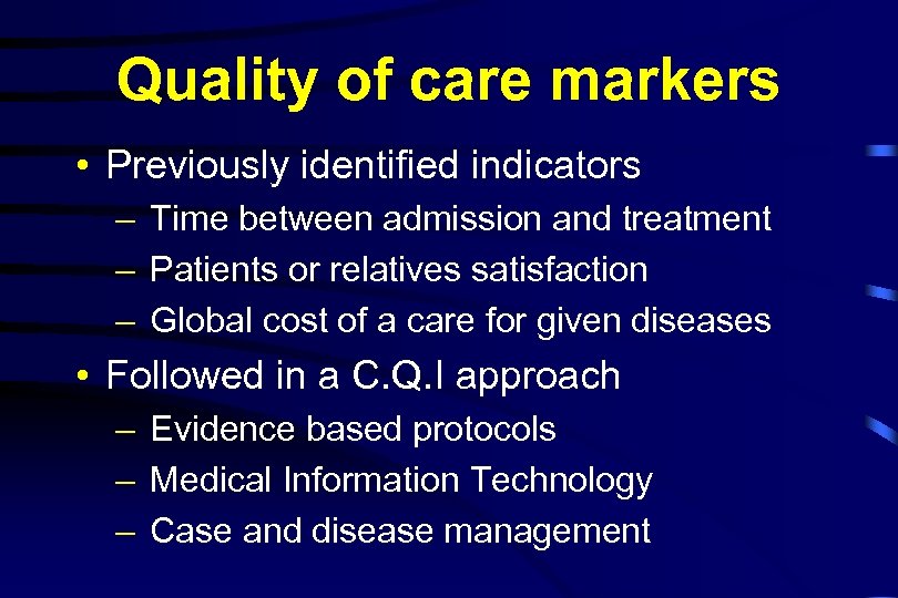 Quality of care markers • Previously identified indicators – Time between admission and treatment