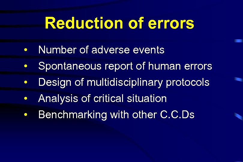 Reduction of errors • • • Number of adverse events Spontaneous report of human