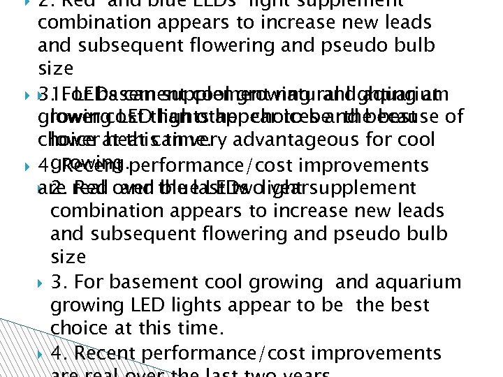 2. Red and blue LEDs light supplement combination appears to increase new leads and