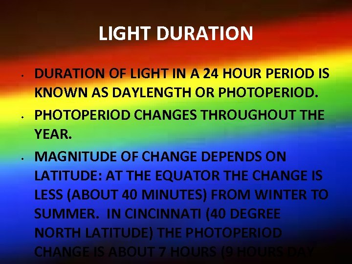 LIGHT DURATION • • • DURATION OF LIGHT IN A 24 HOUR PERIOD IS