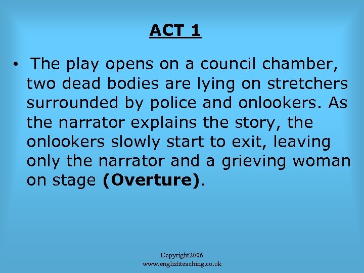 ACT 1 • The play opens on a council chamber, two dead bodies are