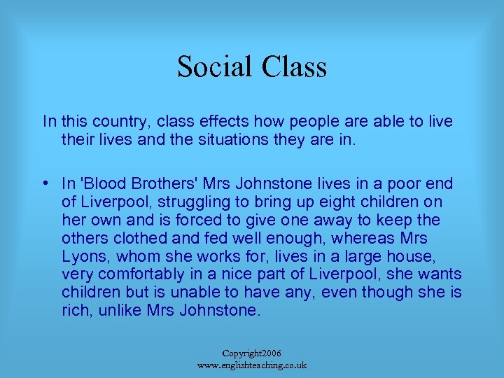 Social Class In this country, class effects how people are able to live their