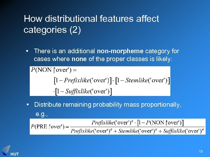 How distributional features affect categories (2) • There is an additional non-morpheme category for