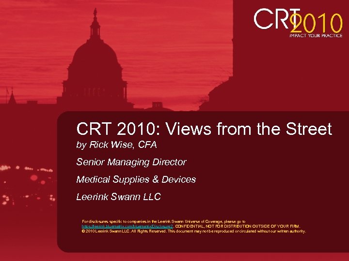 CRT 2010: Views from the Street by Rick Wise, CFA Senior Managing Director Medical