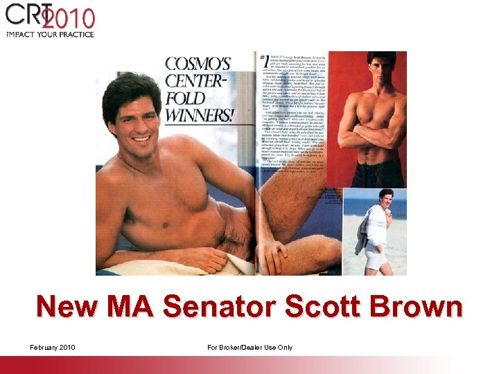 New MA Senator Scott Brown February 2010 For Broker/Dealer Use Only 