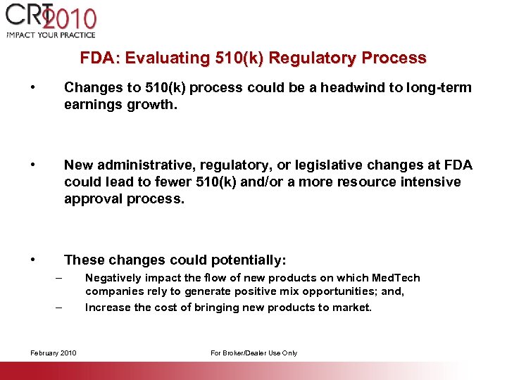FDA: Evaluating 510(k) Regulatory Process • Changes to 510(k) process could be a headwind