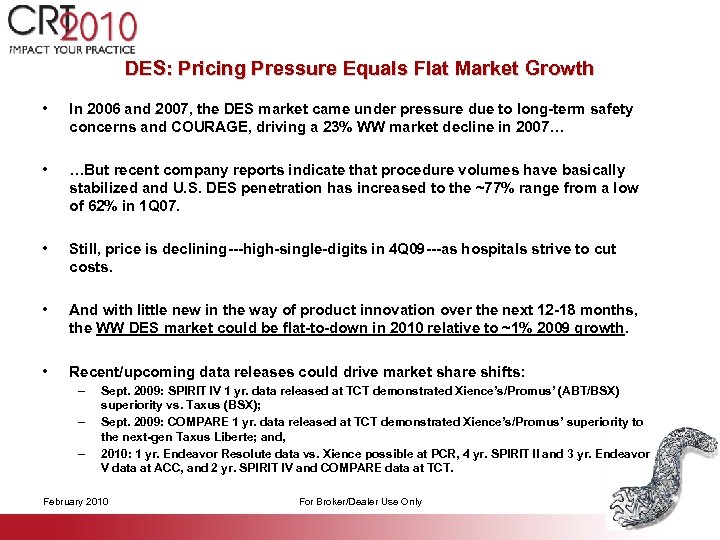 DES: Pricing Pressure Equals Flat Market Growth • In 2006 and 2007, the DES