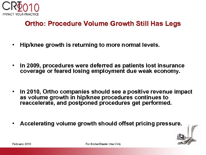 Ortho: Procedure Volume Growth Still Has Legs • Hip/knee growth is returning to more