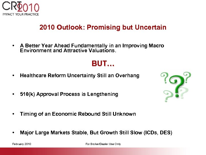 2010 Outlook: Promising but Uncertain • A Better Year Ahead Fundamentally in an Improving