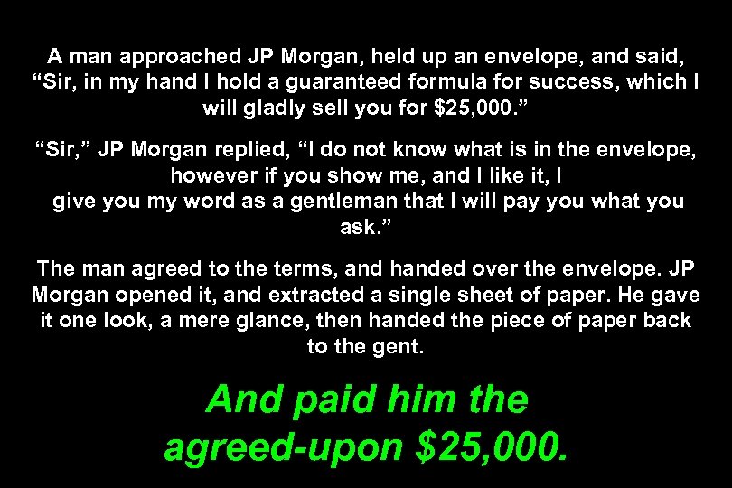 A man approached JP Morgan, held up an envelope, and said, “Sir, in my
