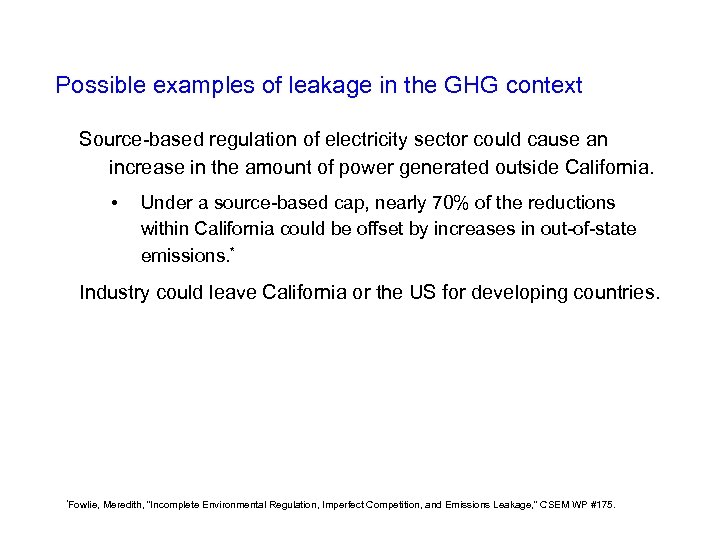 Possible examples of leakage in the GHG context Source-based regulation of electricity sector could