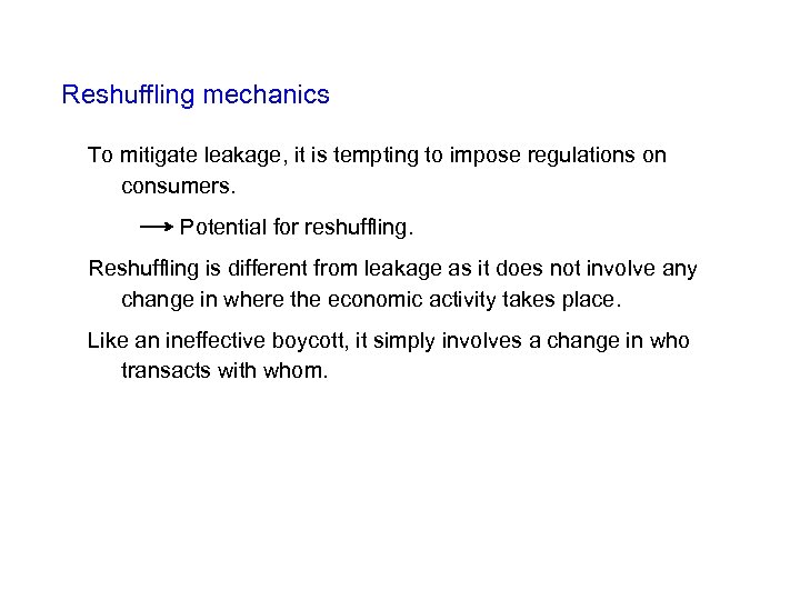Reshuffling mechanics To mitigate leakage, it is tempting to impose regulations on consumers. Potential