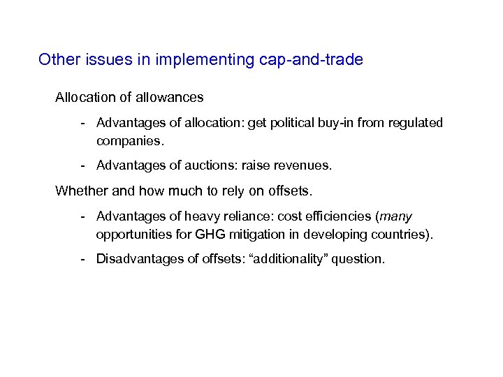 Other issues in implementing cap-and-trade Allocation of allowances - Advantages of allocation: get political