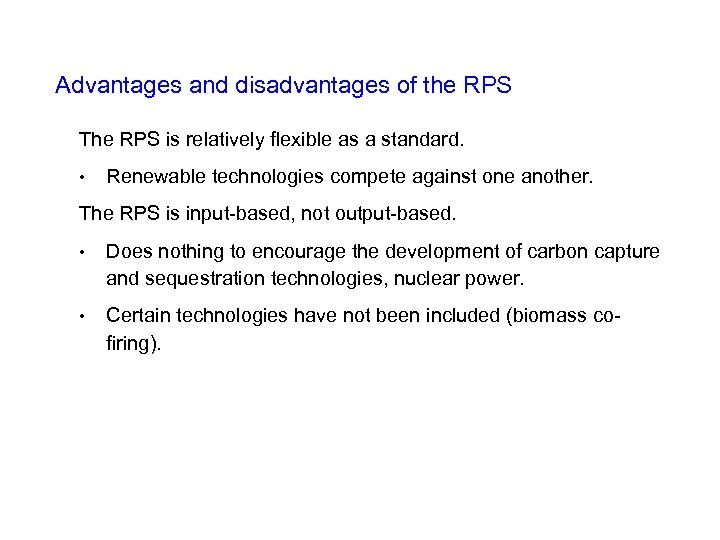 Advantages and disadvantages of the RPS The RPS is relatively flexible as a standard.
