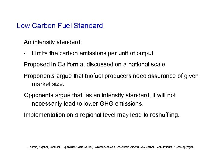 Low Carbon Fuel Standard An intensity standard: • Limits the carbon emissions per unit