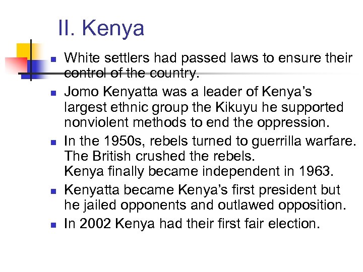 II. Kenya n n n White settlers had passed laws to ensure their control